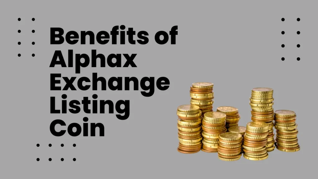 alphax exchange listing coin Benefits of Alphax Exchange Listing Coin