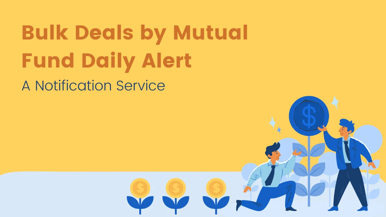 bulk deals by mutual fund daily alert